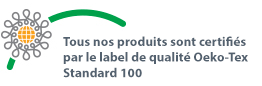 Tous nos produits sont certifiés par le label de qualité Oeko-Tex Standard 100